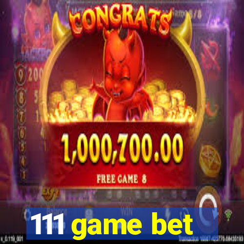 111 game bet